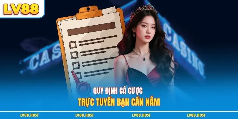 Quy định cá cược trực tuyến bạn cần nắm