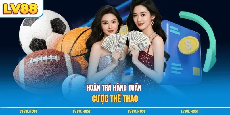 Hoàn trả hằng tuần cược thể thao