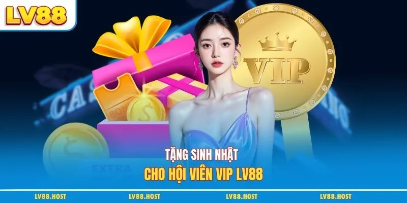 Tặng sinh nhật cho hội viên VIP LV88