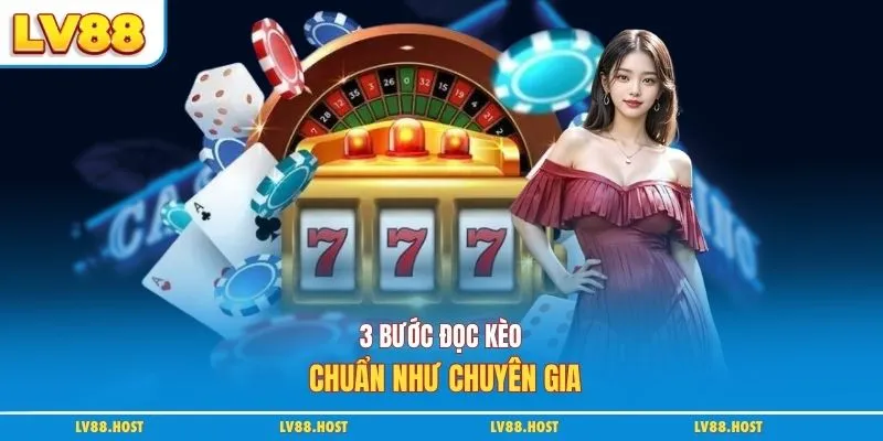 3 bước đọc kèo chuẩn như chuyên gia