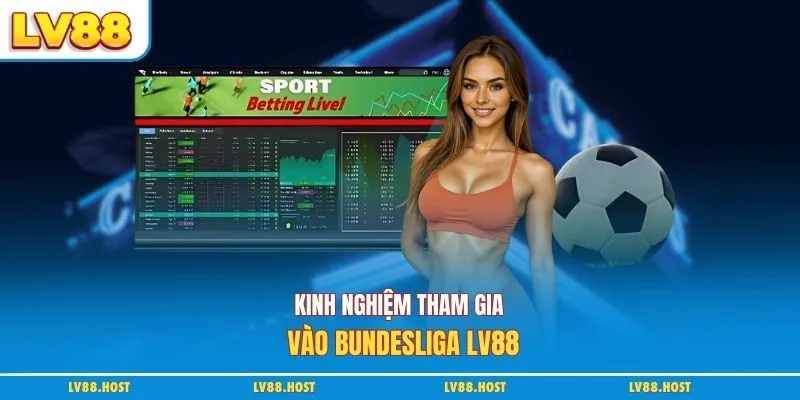 Kinh nghiệm tham gia vào bundesliga Lv88
