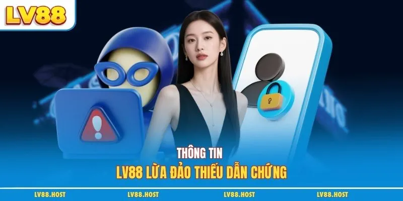 Thông tin LV88 lừa đảo thiếu dẫn chứng