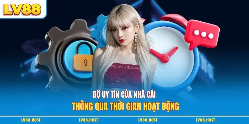 Độ uy tín của nhà cái thông qua thời gian hoạt động