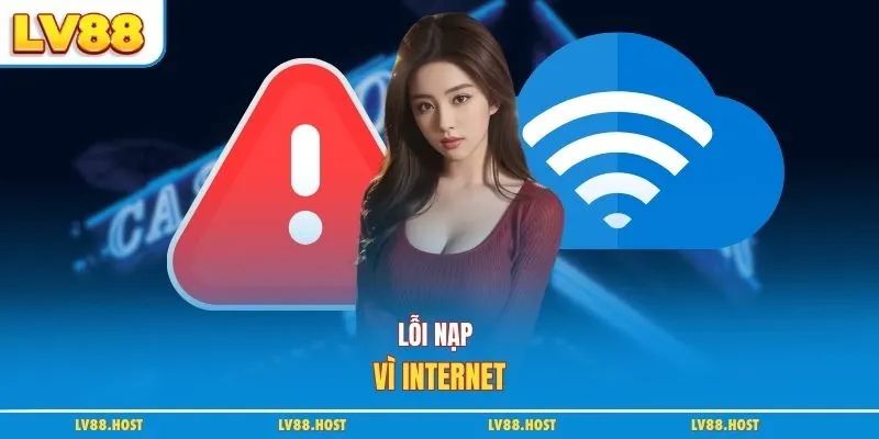 Lỗi nạp vì internet