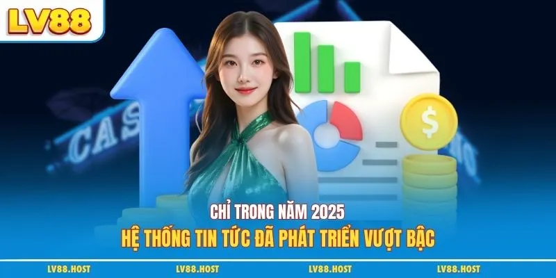 Chỉ trong năm 2025, hệ thống tin tức đã phát triển vượt bậc