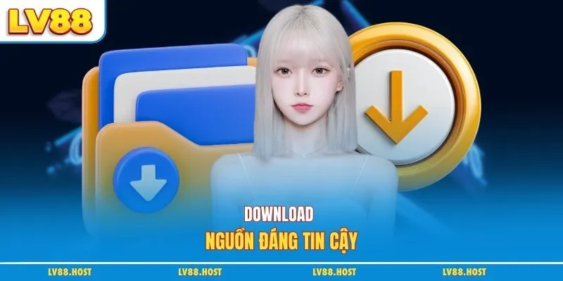 Download nguồn đáng tin cậy