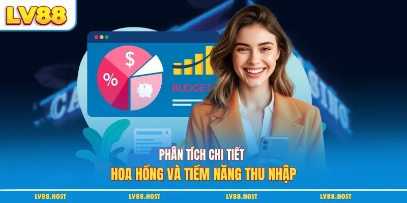 Phân tích chi tiết hoa hồng và tiềm năng thu nhập
